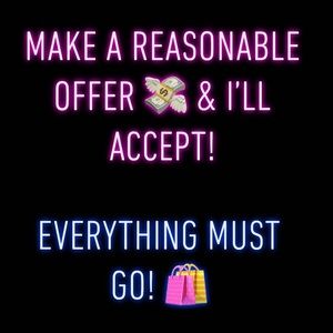 I’m taking reasonable offers!